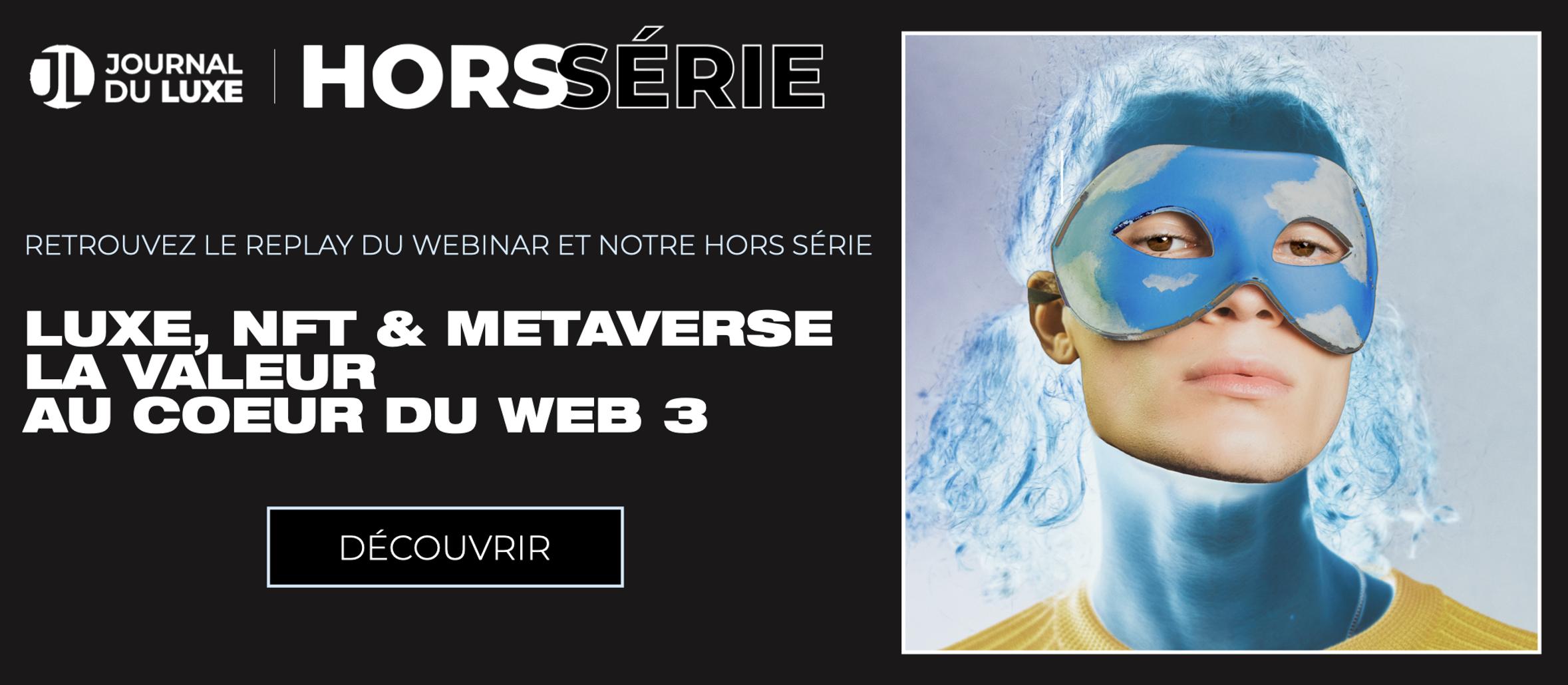 HORS SÉRIE/REPLAY - Luxe, NFT & Métaverse : la valeur au coeur du Web3.